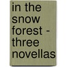 In The Snow Forest - Three Novellas door Roy Parvin