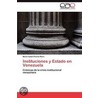 Instituciones y Estado en Venezuela by MaríA. Isabel Puerta Riera