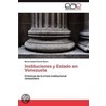 Instituciones y Estado en Venezuela door MaríA. Isabel Puerta Riera