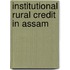 Institutional Rural Credit in Assam
