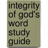 Integrity of God's Word Study Guide door Kenneth Copeland