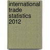 International Trade Statistics 2012 door World Trade Organization Wto