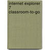 Internet Explorer 7 Classroom-To-Go by William R. Stanek