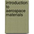 Introduction to Aerospace Materials