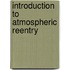 Introduction to Atmospheric Reentry