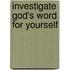 Investigate God's Word for Yourself