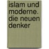 Islam und Moderne. Die neuen Denker