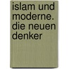 Islam und Moderne. Die neuen Denker door Rachid Benzine