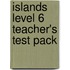 Islands Level 6 Teacher's Test Pack