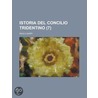 Istoria del Concilio Tridentino (7) by Paolo Sarpi