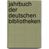 Jahrbuch Der Deutschen Bibliotheken door Deutscher Bibliothekare Verein