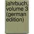 Jahrbuch, Volume 3 (German Edition)