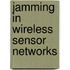 Jamming in Wireless Sensor Networks