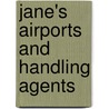 Jane's Airports and Handling Agents by Jacqui Bowall