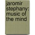 Jaromir Stephany: Music of the Mind