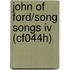 John Of Ford/song Songs Iv (cf044h)