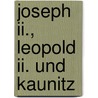 Joseph Ii., Leopold Ii. Und Kaunitz door Ii Joseph