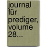 Journal Für Prediger, Volume 28... door Onbekend