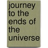 Journey To The Ends Of The Universe door C.R. Kitchin