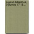 Jugend-bibliothek, Volumes 17-18...