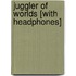 Juggler of Worlds [With Headphones]