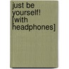 Just Be Yourself! [With Headphones] door Steven D'Amico
