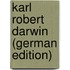Karl Robert Darwin (German Edition)