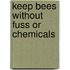 Keep Bees without Fuss or Chemicals