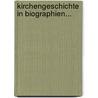 Kirchengeschichte In Biographien... door Friedrich Böhringer