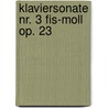 Klaviersonate Nr. 3 fis-moll op. 23 by Alexander Skrjabin