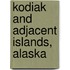 Kodiak and Adjacent Islands, Alaska