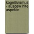 Kognitivismus - Ausgew Hlte Aspekte