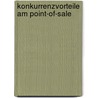 Konkurrenzvorteile am Point-of-Sale door Lucie Lotzkat