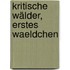 Kritische Wälder, erstes Waeldchen
