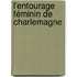 L'Entourage féminin de Charlemagne
