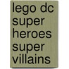 Lego Dc Super Heroes Super Villains door Victoria Taylor