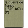 La Guerre de France (1870-1871) (2) by Charles De Mazade-Percin