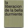 La Liberacion de La Bella Durmiente door Anne Rice