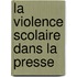 La violence scolaire dans la presse