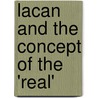 Lacan and the Concept of the 'Real' door Tom Eyers