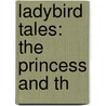 Ladybird Tales: the Princess and Th door Vera Southgate