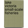 Lake Victoria Small-Scale Fisheries door Odass Bilame