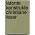 Latente Konstrukte Christiane Feser