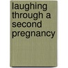 Laughing Through a Second Pregnancy door Vanessa Shields