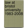 Law At Bristol University 1983-2008 by Stephen Jones
