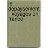 Le Dépaysement - Voyages en France door Jean-Christophe Bailly