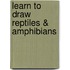 Learn to Draw Reptiles & Amphibians