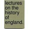 Lectures on the History of England. door M.J. Guest