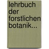 Lehrbuch Der Forstlichen Botanik... door Ferdinand Senft