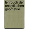 Lehrbuch der analytischen Geometrie by Dziobek